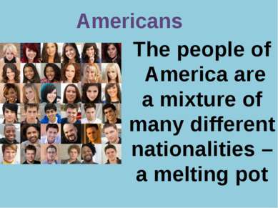 Р. В. Покотило ГОУ СОШ 1200 Americans The people of America are a mixture of ...