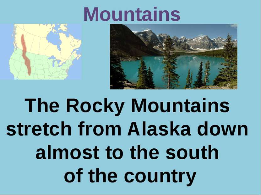 Р. В. Покотило ГОУ СОШ 1200 Mountains The Rocky Mountains stretch from Alaska...