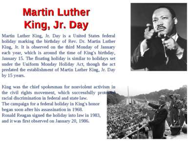 Martin Luther King, Jr. Day Martin Luther King, Jr. Day is a United States fe...