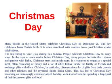 Christmas Day Many people in the United States celebrate Christmas Day on Dec...