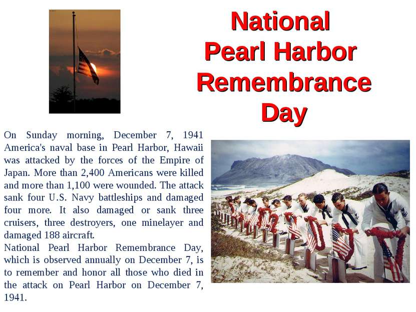 National Pearl Harbor Remembrance Day On Sunday morning, December 7, 1941 Ame...