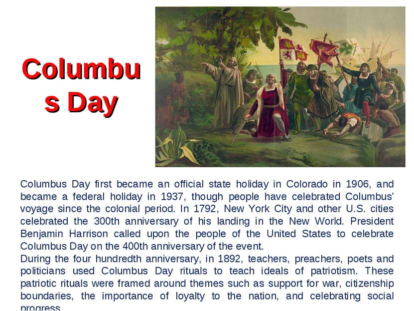 Columbus Day Columbus Day first became an official state holiday in Colorado ...