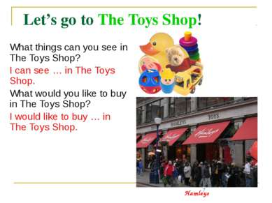 Let’s go to The Toys Shop! What things can you see in The Toys Shop? I can se...