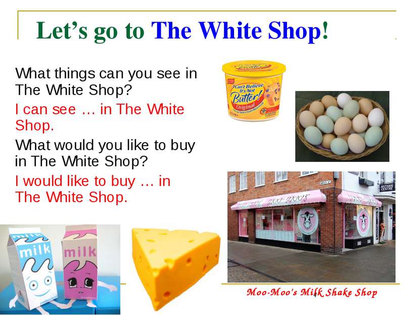 Let’s go to The White Shop! What things can you see in The White Shop? I can ...