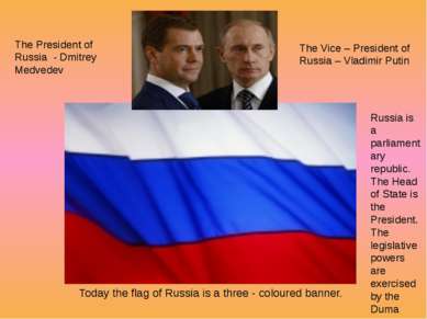Today the flag of Russia is a three - coloured banner. The President of Russi...