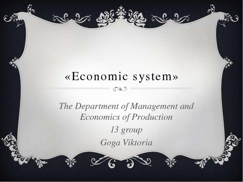 «Economic system» The Department of Management and Economics of Production 13...