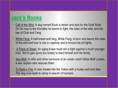 Jack’s Books Call of the Wild: A dog named Buck is stolen and sold for the Go...