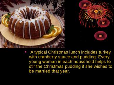 A typical Christmas lunch includes turkey with cranberry sauce and pudding. E...