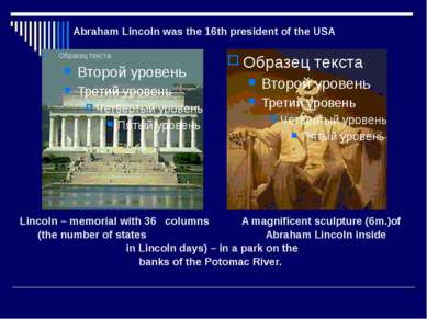 Lincoln – memorial with 36 columns A magnificent sculpture (6m.)of (the numbe...