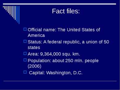 Fact files: Official name: The United States of America Status: A federal rep...