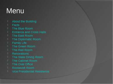 Menu About the Building Facts The Blue Room Entrance and Cross Halls The East...