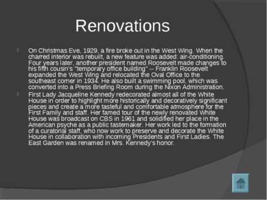 Renovations On Christmas Eve, 1929, a fire broke out in the West Wing. When t...