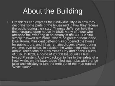 About the Building Presidents can express their individual style in how they ...