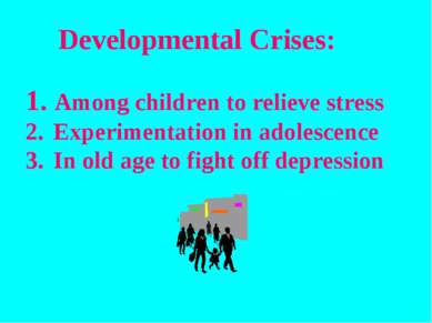 Developmental Crises: Among children to relieve stress Experimentation in ado...