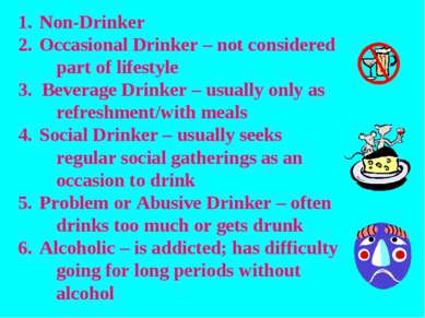 Non-Drinker Occasional Drinker – not considered part of lifestyle 3. Beverage...
