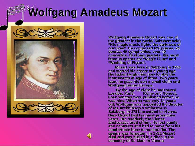 Wolfgang Amadeus Mozart Wolfgang Amadeus Mozart was one of the greatest in th...