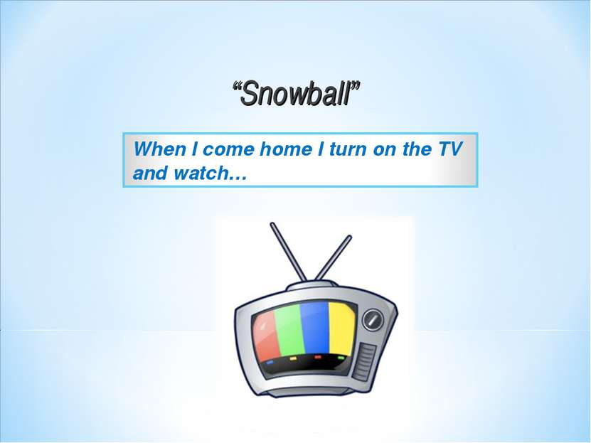 “Snowball”