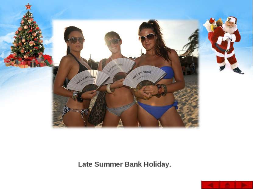 Late Summer Bank Holiday.