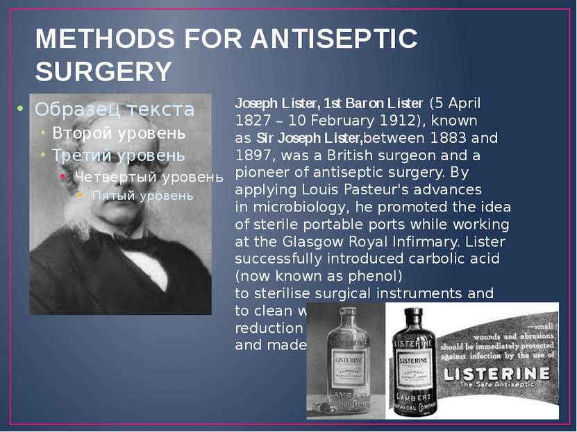 METHODS FOR ANTISEPTIC SURGERY Joseph Lister, 1st Baron Lister (5 April 1827 ...