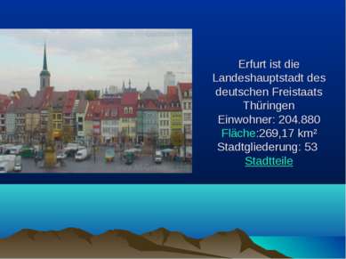 Erfurt ist die Landeshauptstadt des deutschen Freistaats Thüringen Einwohner:...