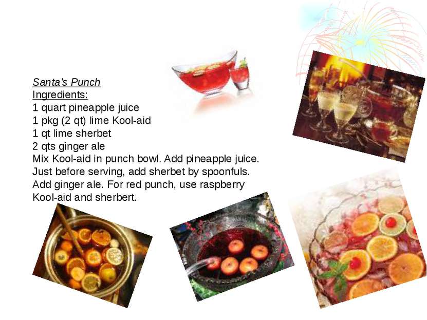 Santa's Punch Ingredients: 1 quart pineapple juice 1 pkg (2 qt) lime Kool-aid...