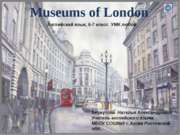 Museums of London (6-7 класс)