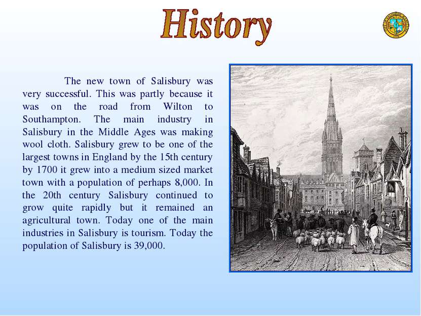 The new town of Salisbury was very successful. This was partly because it was...
