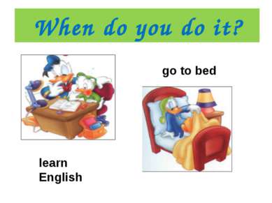 When do you do it? learn English go to bed