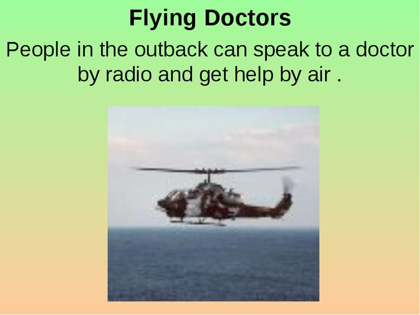 Flying Doctors People in the outback can speak to a doctor by radio and get h...