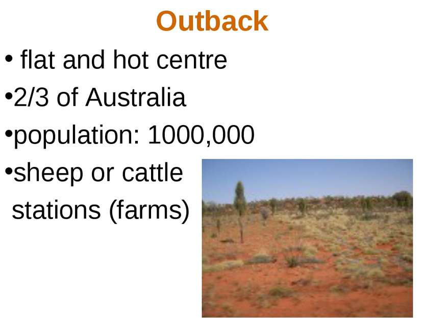Outback flat and hot centre 2/3 of Australia population: 1000,000 sheep or ca...