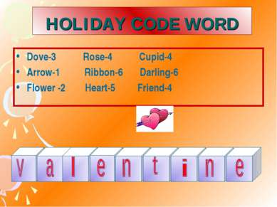 HOLIDAY CODE WORD Dove-3 Rose-4 Cupid-4 Arrow-1 Ribbon-6 Darling-6 Flower -2 ...