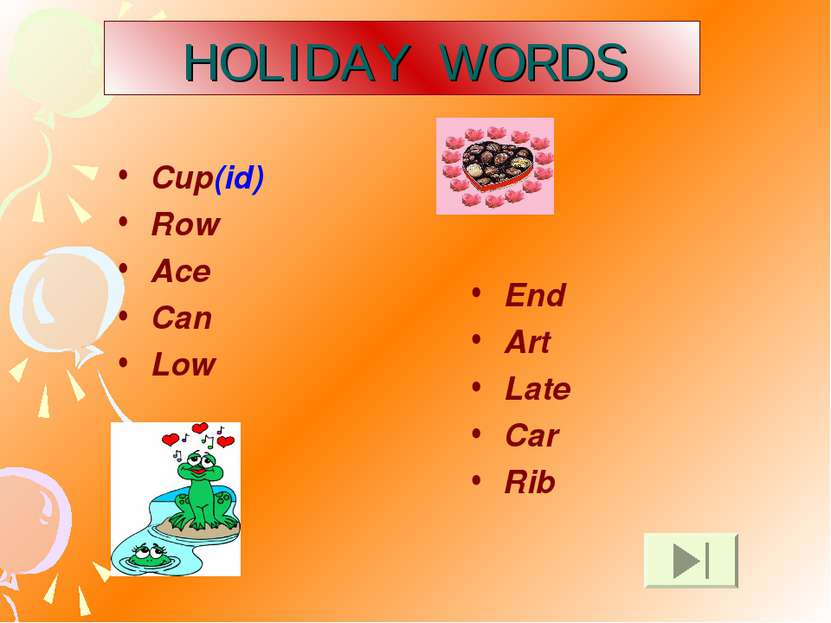 HOLIDAY WORDS Cup(id) Row Ace Can Low End Art Late Car Rib