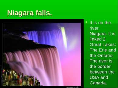 Niagara falls. It is on the river Niagara. It is linked 2 Great Lakes: The Er...