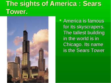 The sights of America : Sears Tower. America is famous for its skyscrapers. T...