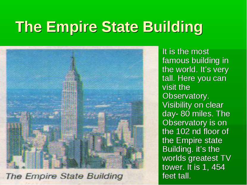 The Empire State Building It is the most famous building in the world. It’s v...