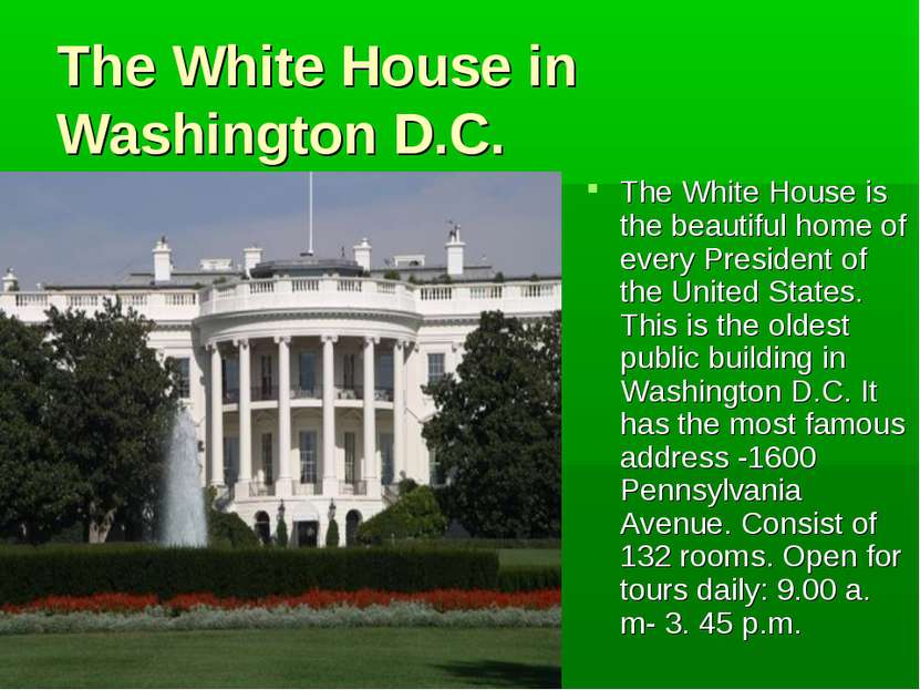 The White House in Washington D.C. The White House is the beautiful home of e...