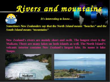 Rivers and mountains It’s interesting to know… Sometimes New Zealanders say t...