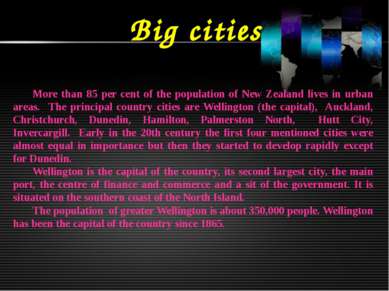 Big cities More than 85 per cent of the population of New Zealand lives in ur...