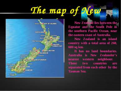 The map of New Zealand New Zealand lies between the Equator and the South Pol...