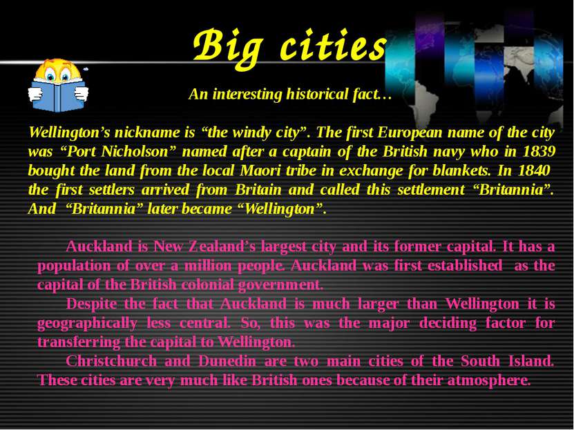Big cities An interesting historical fact… Wellington’s nickname is “the wind...