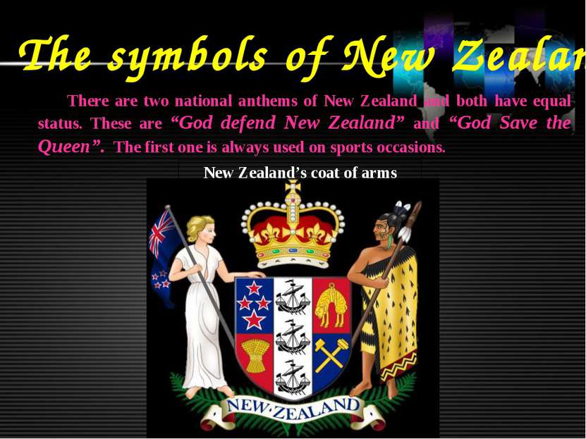 The symbols of New Zealand There are two national anthems of New Zealand and ...