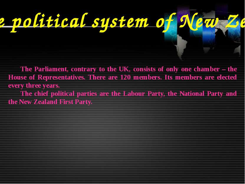 The political system of New Zealand The Parliament, contrary to the UK, consi...
