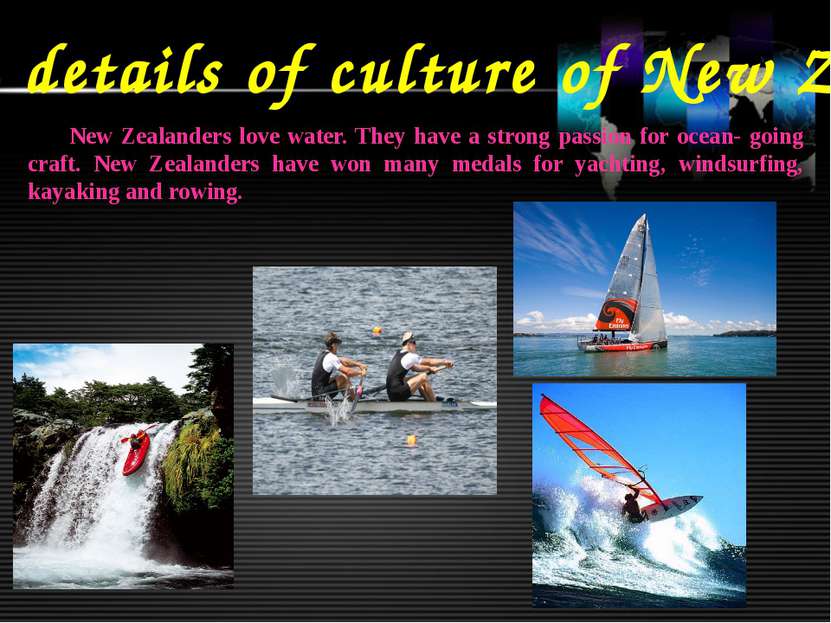 Some details of culture of New Zealand New Zealanders love water. They have a...