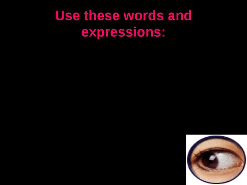 Use these words and expressions: To express themselves To develop their own s...