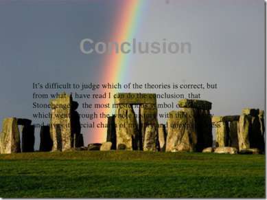 Conclusion It’s difficult to judge which of the theories is correct, but from...