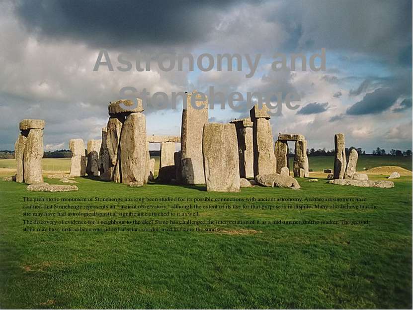 Astronomy and Stonehenge The prehistoric monument of Stonehenge has long been...