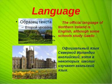 Language The official language of Northern Ireland is English, although some ...