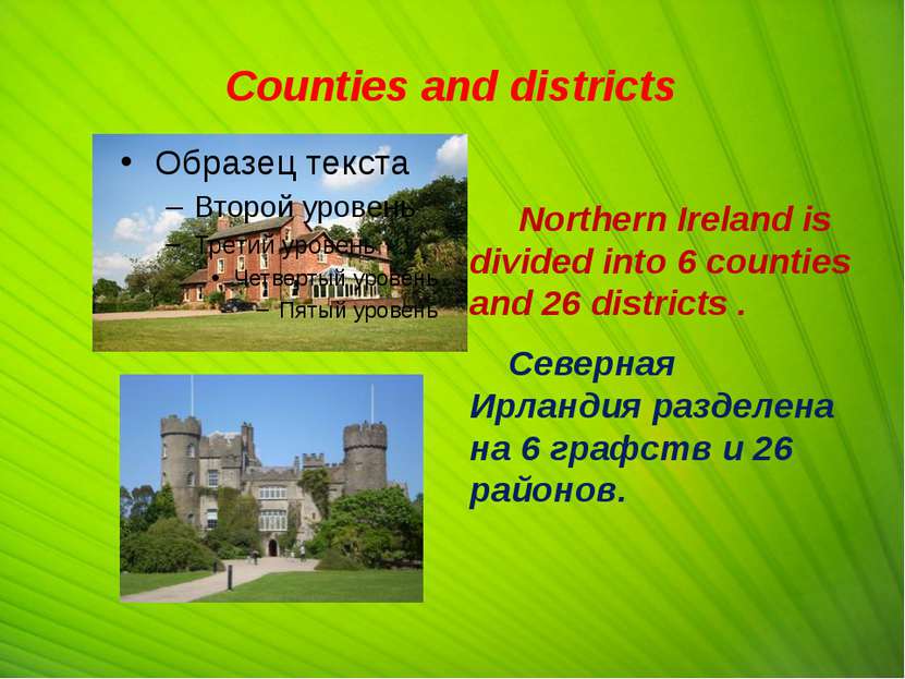 Counties and districts Northern Ireland is divided into 6 counties and 26 dis...