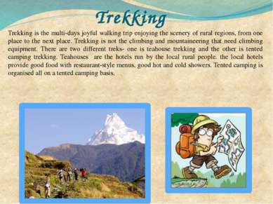 Trekking Trekking is the multi-days joyful walking trip enjoying the scenery ...