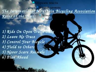 The International Mountain Bicycling Association Rules of the Trail: 1) Ride ...